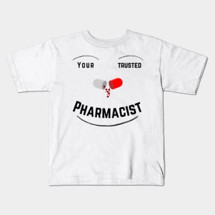 Your trusted pharmacist, funny pharmacist Kids T-Shirt